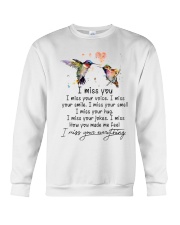Hummingbird i miss your everthing bird lover Crewneck Sweatshirt front