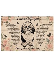 ShihTzu never left you Gift for you 36x24 Poster front