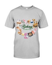 Baking Work of heart Gift for you Classic T-Shirt front