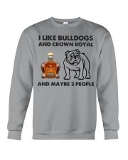Bulldog crown royal and three people gift for you Crewneck Sweatshirt front