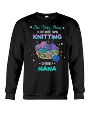 Knitting being nana gift for her gift for you Crewneck Sweatshirt front