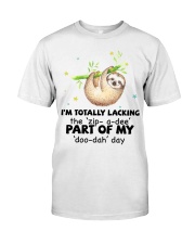 Sloth i am totally sloth lovers Classic T-Shirt front