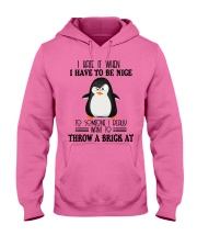 Penguin have to be nice penguin lovers Hooded Sweatshirt tile
