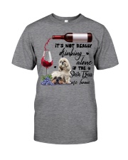 Not really drinking alone shih tzu Gift for u Classic T-Shirt front