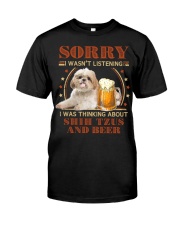 Shih Tzu and Beer Sorry not listen Gift for U Classic T-Shirt front