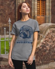 The better I like my raccoon Gift for you Classic T-Shirt apparel-classic-tshirt-lifestyle-06