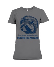 The better I like my raccoon Gift for you Premium Fit Ladies Tee tile