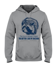 The better I like my raccoon Gift for you Hooded Sweatshirt tile