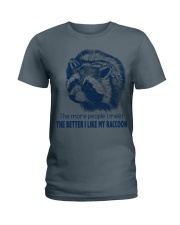 The better I like my raccoon Gift for you Ladies T-Shirt tile