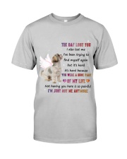 Shih Tzu The day lost you Gift for you Classic T-Shirt front