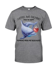 Dolphins And Coffee make me happy Gift for you Classic T-Shirt front