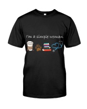 Nurse Im a simple woman gift for her Classic T-Shirt front