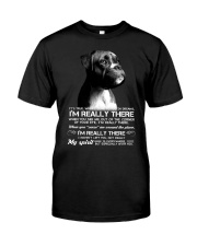 Boxer i am really there boxer lover dog mom Classic T-Shirt front