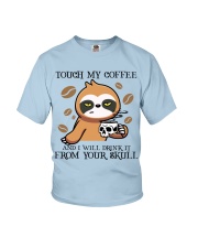 Sloth touch my coffee sloth lover Youth T-Shirt tile