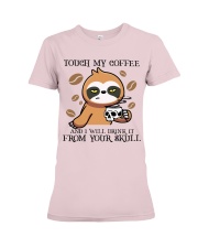 Sloth touch my coffee sloth lover Premium Fit Ladies Tee tile