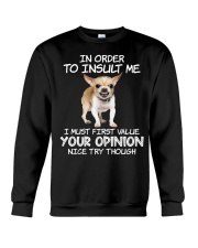 Chihuahua value your opinion dog lover Crewneck Sweatshirt front