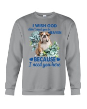 Bulldog i need you here bulldog lover dog mom Crewneck Sweatshirt front