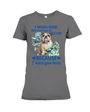 Bulldog i need you here bulldog lover dog mom Premium Fit Ladies Tee tile