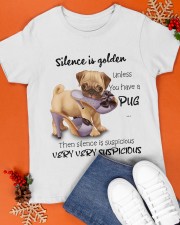 Pug Silence is very suspicious Gift for you Classic T-Shirt apparel-classic-tshirt-lifestyle-front-83