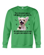 Chihuahua Let me pour you Gift for you Crewneck Sweatshirt tile