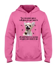 Chihuahua Let me pour you Gift for you Hooded Sweatshirt tile