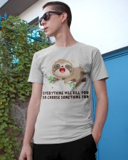 Sloth choose something fun sloth lovers Classic T-Shirt apparel-classic-tshirt-lifestyle-17