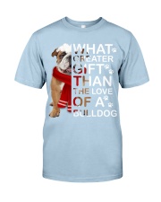 Bulldog what greater gift dog lover Classic T-Shirt tile