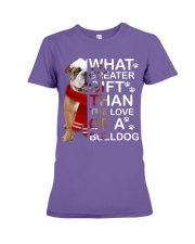 Bulldog what greater gift dog lover Premium Fit Ladies Tee tile