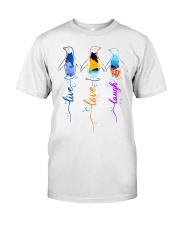 Penguin live love laugh Classic T-Shirt front