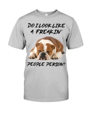 Bulldog freakin people person bulldog lovers Classic T-Shirt front