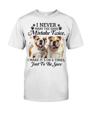 Bulldog make mistake twice bulldog lover dog moms Classic T-Shirt front