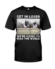 Boston terrier get in loser boston lovers Classic T-Shirt front