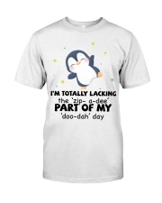 Penguin i am totally penguin lovers Classic T-Shirt front