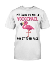 Flamingo say it to my face birds lovers Classic T-Shirt front