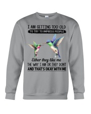 Hummingbird getting too old bird lover Crewneck Sweatshirt front