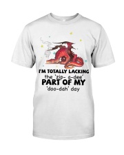 Dragon i am totally dragon lovers 251 Classic T-Shirt front