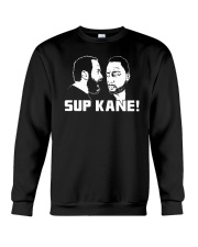 Sup Kane shirt Crewneck Sweatshirt thumbnail
