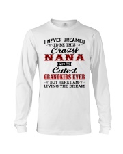 Never Dreamed Be Crazy Nana - Christmas Long Sleeve Tee tile
