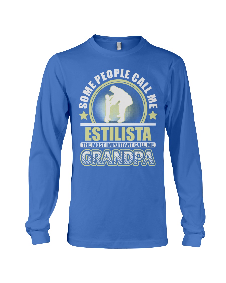 CALL ME ESTILISTA GRANDPA JOB SHIRTS Long Sleeve Tee