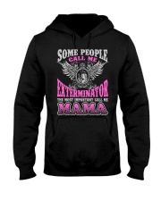 CALL ME EXTERMINATOR MAMA JOB SHIRTS Hooded Sweatshirt thumbnail