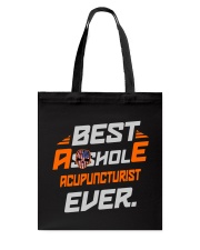 BEST ASSHOLE ACUPUNCTURIST EVER JOB SHIRTS Tote Bag thumbnail