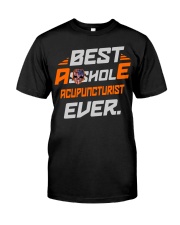 BEST ASSHOLE ACUPUNCTURIST EVER JOB SHIRTS Premium Fit Mens Tee thumbnail