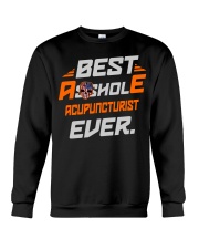 BEST ASSHOLE ACUPUNCTURIST EVER JOB SHIRTS Crewneck Sweatshirt thumbnail