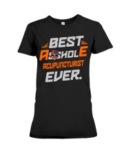 BEST ASSHOLE ACUPUNCTURIST EVER JOB SHIRTS Premium Fit Ladies Tee thumbnail