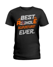 BEST ASSHOLE ACUPUNCTURIST EVER JOB SHIRTS Ladies T-Shirt thumbnail