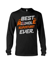 BEST ASSHOLE ACUPUNCTURIST EVER JOB SHIRTS Long Sleeve Tee thumbnail