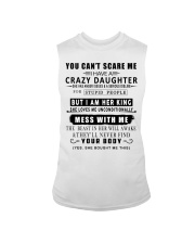 YOU CAN'T SCARE ME - I HAVE A CRAZY DAUGHTER Sleeveless Tee tile