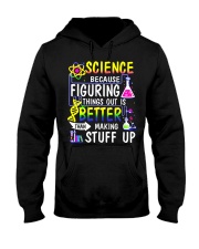 science because figuring things out is better Hooded Sweatshirt tile