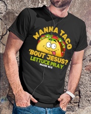 Wanna taco bout Jesus lettuce pray mark 1615 Classic T-Shirt lifestyle-mens-crewneck-front-4