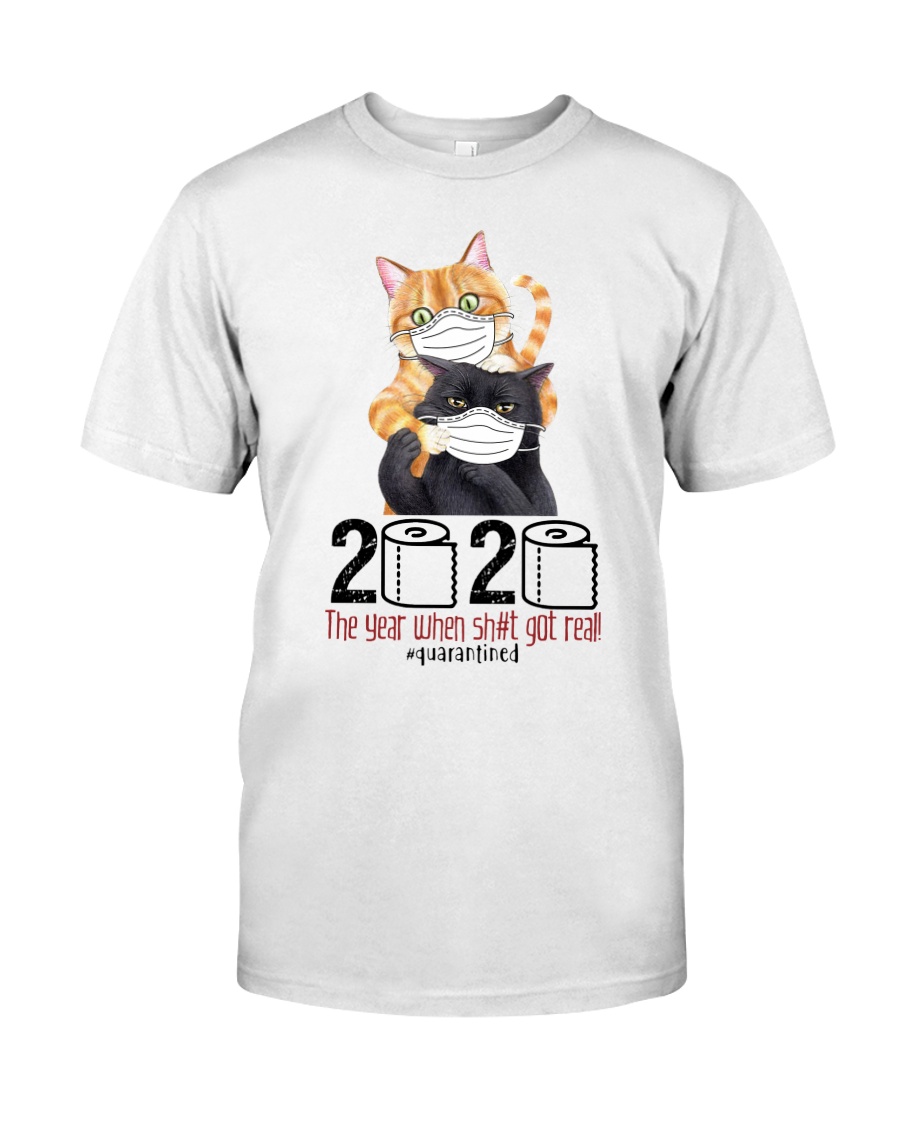 Cat 2020 The Year When Shit Got Real Classic T-Shirt